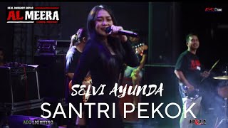 SANTRI PEKOK // SELVI AYUNDA // OM ALMEERA // IDOLA MUSIK AUDIO