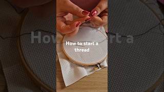 How to start a thread | how to cross stitch | cross stitch tutorials