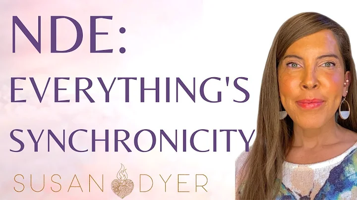 NDE: EVERYTHINGS SYNCHRONICITY | Susan Dyer