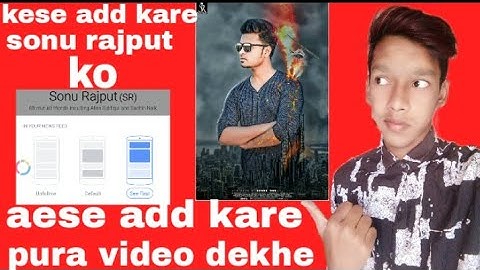 HOW TO ADD SONU RAJPUT | KESE ADD KARE SONU RAJPUT KO | WATCH FULL VIDEO | HINDI