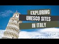 Exploring UNESCO World Heritage Sites in Italy - Travel Guide and History