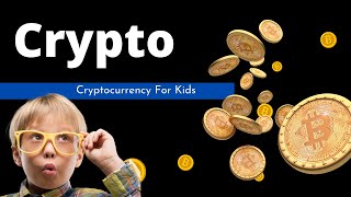 Facts about Cryptocurrencies for Kids - What are Cryptocurrencies ? Teaching Kids About It