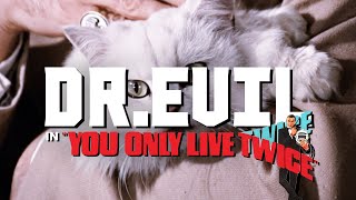 DR.EVIL in &quot;You Only Live Twice&quot; | RETRO-EDIT