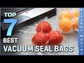 Top 7 Best Vacuum Seal Bags Review in 2023
