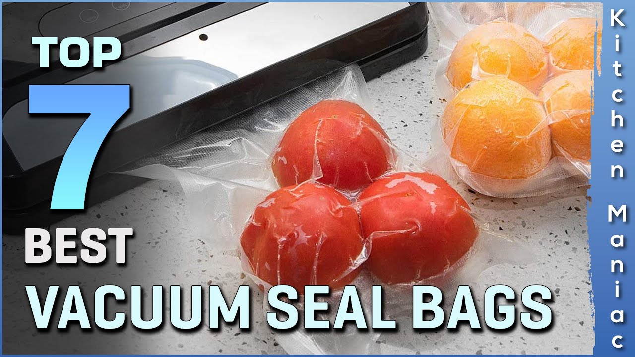 Top 7 Best Vacuum Seal Bags Review in 2023 YouTube