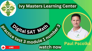 Digital SAT math practice test 3 module 1 number 3 || Ivy Masters Learning Center