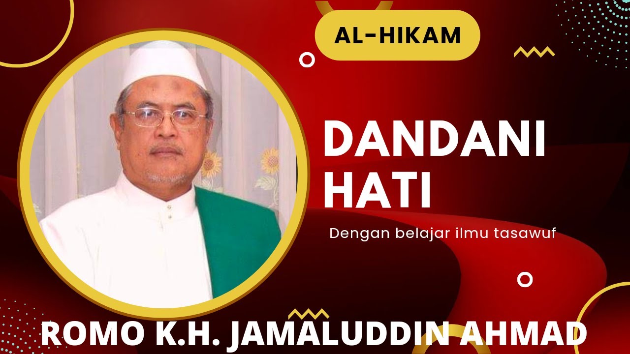 DANDANI HATI DENGAN BELAJAR ILMU TASAWUF| ROMO K.H. JAMALUDDIN AHMAD