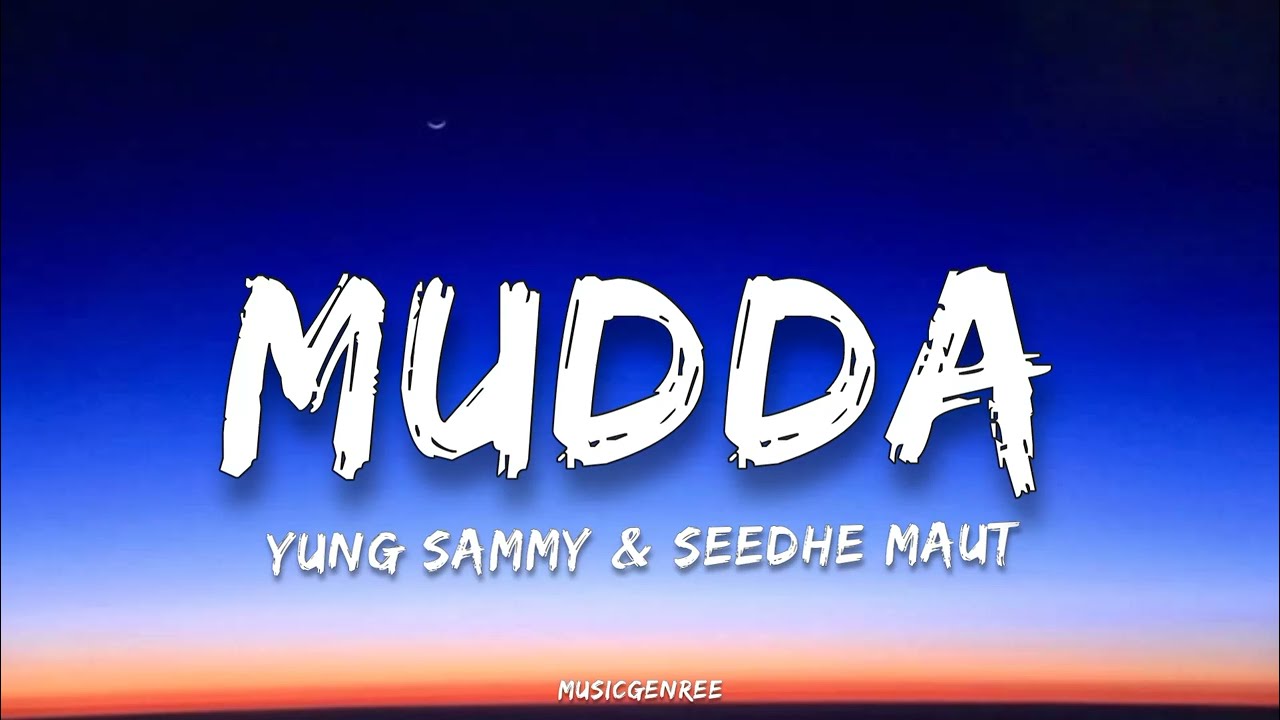 YUNG SAMMY feat. Seedhe Maut - MUDDA | (Lyrics)