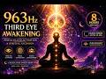 963Hz Third Eye Awakening ✨ Deep Pineal Activation While You Sleep