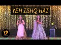 YEH ISHQ HAI DANCE PERFORMANCE | JAB WE MET | BRIDE WEDDING DANCE | DANSYNC