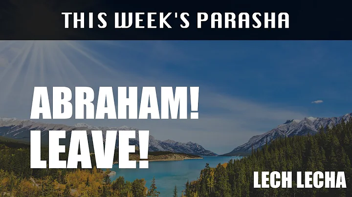 Abraham- Just Leave! | Rabbi Yaacov Haber | Parashat Lech Lecha 5780