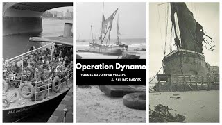| Operation Dynamo - Thames Passenger vessels &amp; Sailing Barges |
