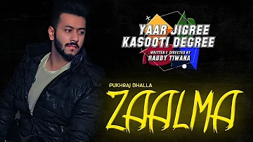 Zaalma (Full Song) | Pukhraj Bhalla ft JT Bhatti & Kru172 | YJKD | New Punjabi Song 2018