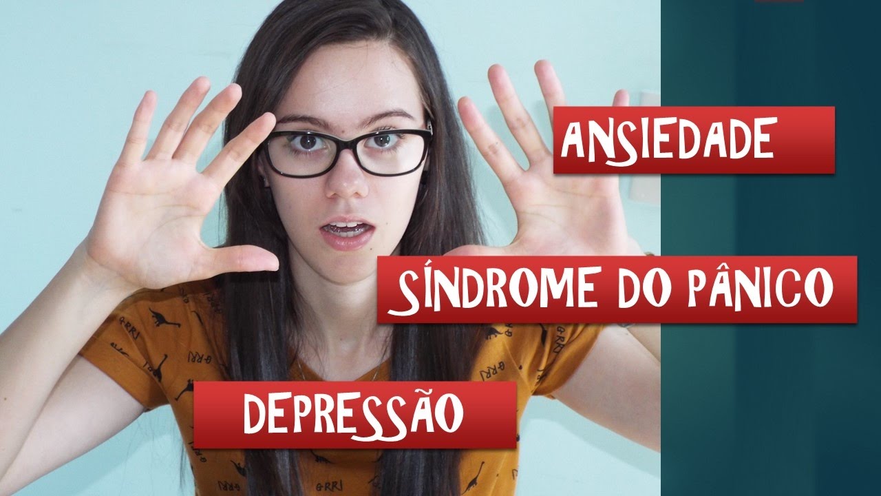 MINHA EXPERIÊNCIA COM A ANSIEDADE E A SÍNDROME DO PÂNICO - Canal ...