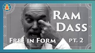 Ram Dass | Free in Form Part 2