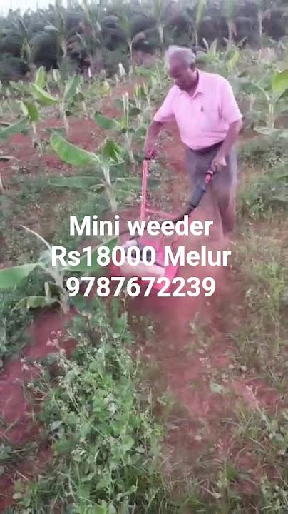 mini weeder Rs18000 Melur 9787672239