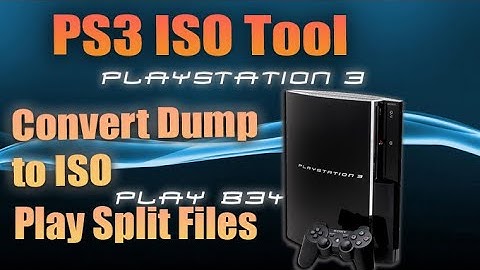 How to convert PS3 Game Dump to ISO | Play Split Files