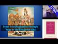 Inner Transformation through Yoga in the Bhagavad Gita: Part 3 | Theosophical Classic 2017
