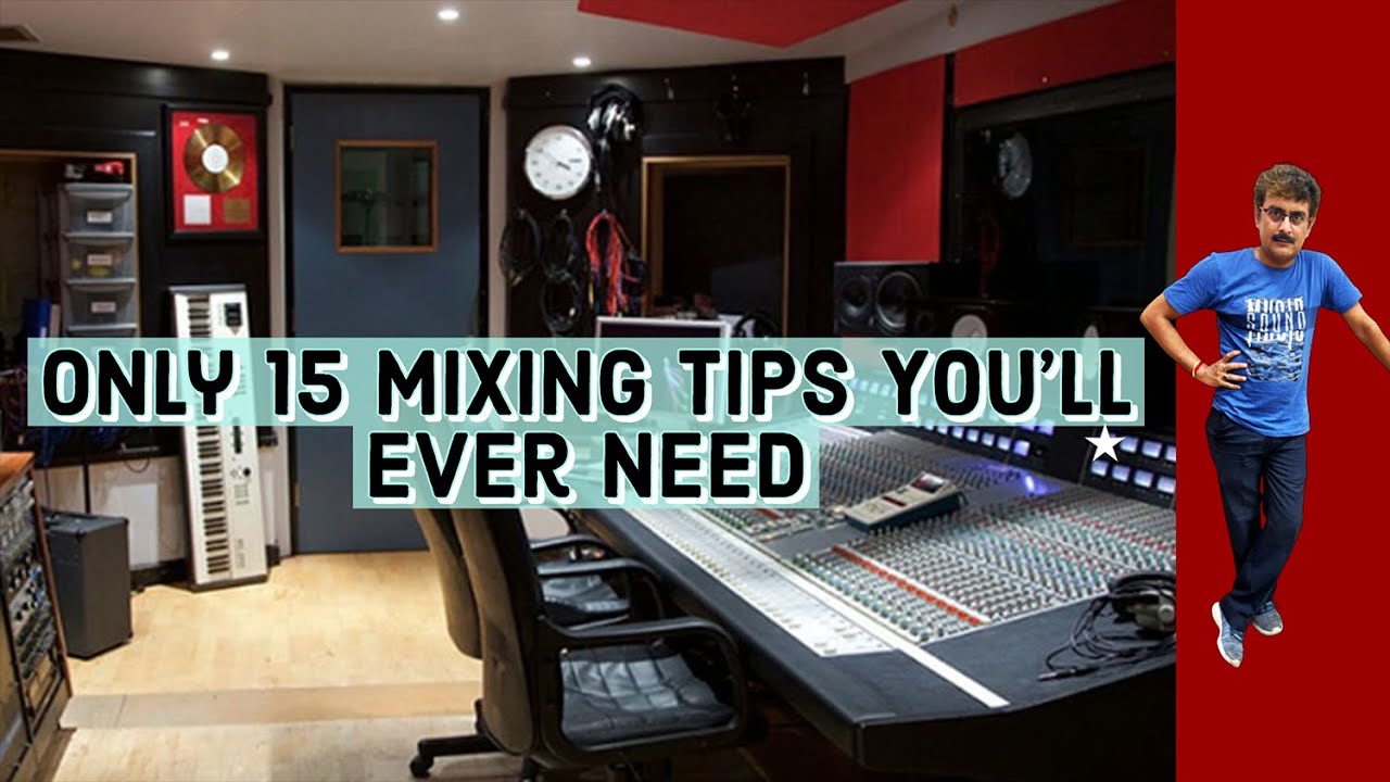 Only 15 Mixing Tips You'll Ever Need - YouTube