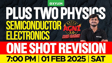 Plus Two Physics | Semiconductor Electronics - One Shot Revision | Xylem Plus Two