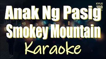 Anak Ng Pasig - Smokey Mountain Karaoke HD Version