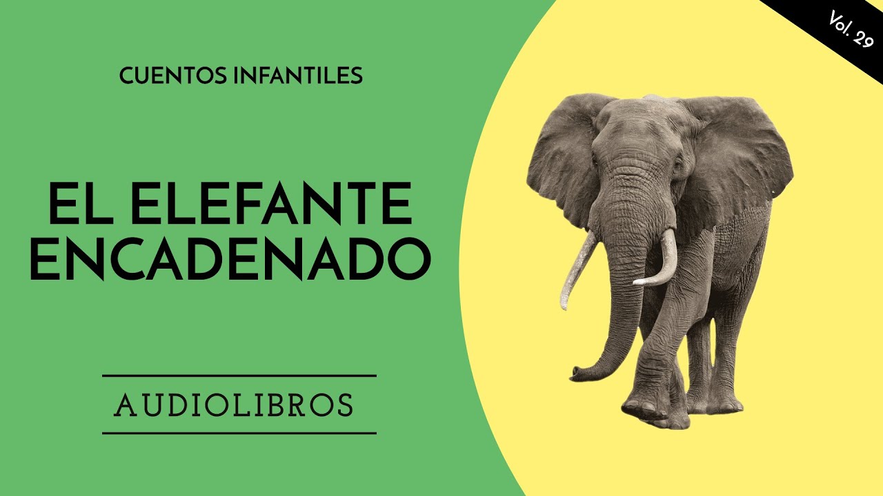 El Elefante Encadenado [CUENTOS CON VALORES] Fábulas para niños para