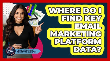 Where Do I Find Key Email Marketing Platform Data?