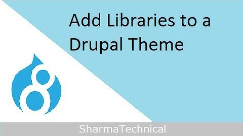 Add Libraries to a Drupal Theme