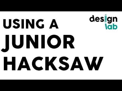 How to use a Junior Hacksaw (Hand Tool Technique)