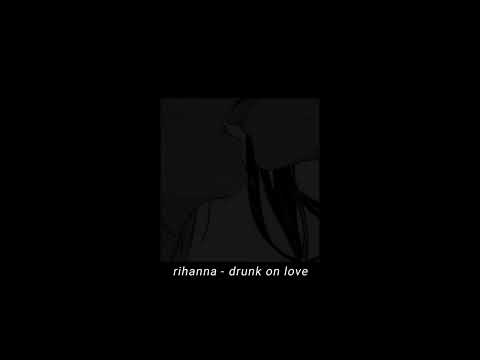 Rihanna Drunk On Love 𝐬𝐥𝐨𝐰𝐞𝐝 𝐫𝐞𝐯𝐞𝐫𝐛