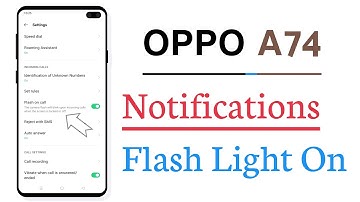 OPPO A74 Notifications Flash Light Blink On Call And Message