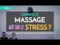 Le massage pour gerer le stress  comment cela fonctionne  massage bienetre