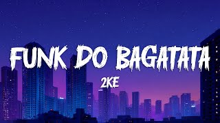 2Ke - Funk Do Bagatata Lyrics