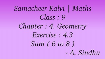 9th Maths Samacheer | Chapter 4 | Geometry | Exercise 4.3 | Sum ( 6 to 8 )