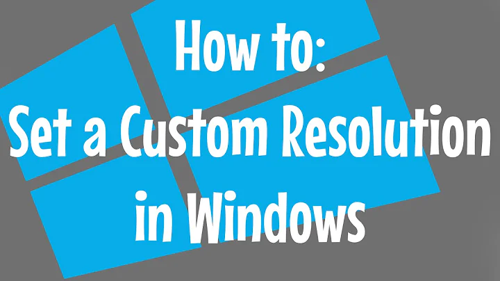 How to: Set a Custom Resolution in Windows 7