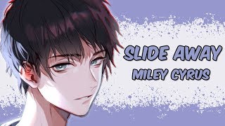 Nightcore - Slide Away Male Versionlyrics
