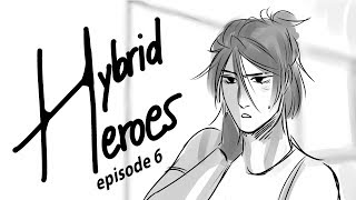 Hybrid Heroes  Episode 6