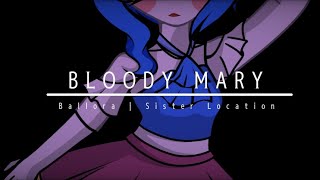 [ FNaF ] Bloody Mary | Ft. Ballora | Meme | Sm.olRuby [RUSHED]