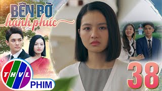 BÊN BỜ HẠNH PHÚC - TẬP 38[2]: Nhã Phương hoang mang tột độ khi thấy SỰ THÂN THIẾT giữa Linh và Hiển