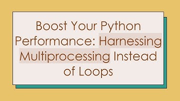 Boost Your Python Performance: Harnessing Multiprocessing Instead of Loops