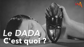 Le dada ou dadaïsme, c'est quoi ? - Une histoire de l'art | Episode 1 | Wladimir autain |
