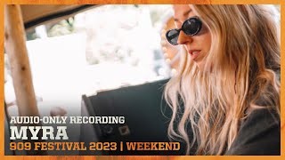 MYRA at 909 FESTIVAL WEEKEND 2023 | AUDIO-ONLY