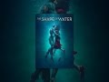The Shape of Water