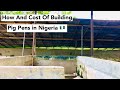 How To Build Pig Pens In Nigeria And Cost