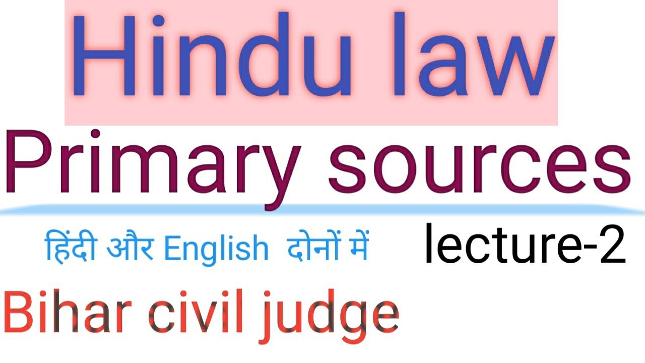 LECTURE 2 PRIMARY SOURCES OF HINDU LAW YouTube