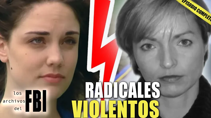 La Agenda Radical | EPISODIO COMPLETO | Los Archivos Del FBI