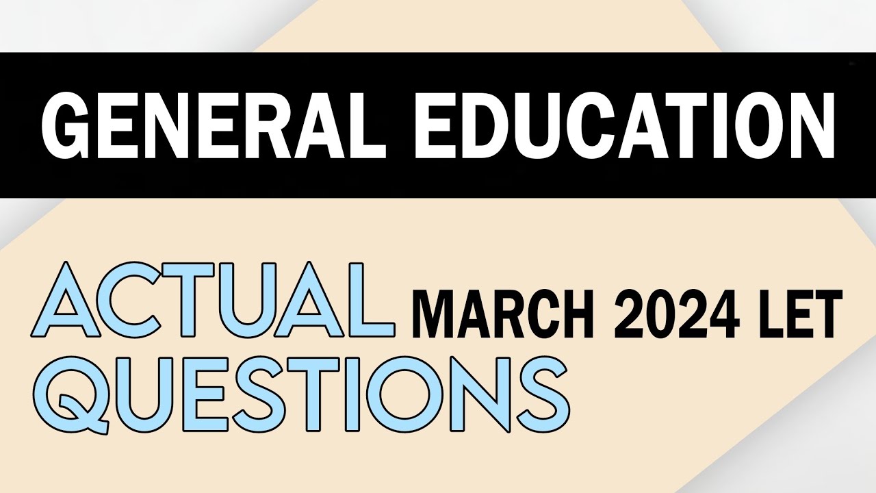 Gen Ed | March 2024 LET Actual Questions