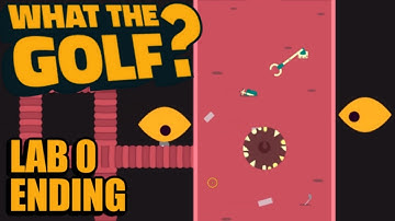 "What The Golf?" - Full Game Walkthrough - Part 9 (Lab 0 & Ending - All Flags, Crowns and Trophies)