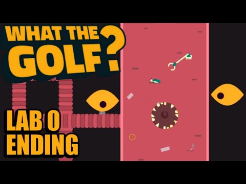 "What The Golf?" - Full Game Walkthrough - Part 9 (Lab 0 & Ending - All Flags, Crowns and Trophies)