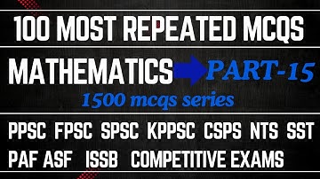 Top 100 Most Repeated Math MCQs | Part 04 | For All NTS, FPSC and PPSC Exams | Aspirants of Future